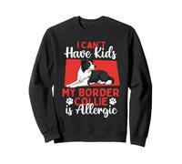 No Puedo Tener Hijos, mi Border Collie es alérgico - Dog Mom Sudadera