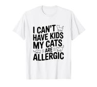 No Puedo Tener Hijos, mis Gatos Son alérgicos, Divertido Amante de los Gatos Camiseta