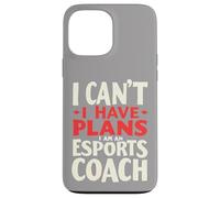 No puedo tener planes Soy un entrenador de deportes electrónicos, entrenador de juegos Carcasa para iPhone 13 Pro Max