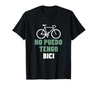 No Puedo Tengo Bici Camiseta Divertida Regalo Ciclista Camiseta