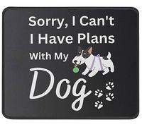 No Puedo, Tengo Planes con Mi Perro. Alfombrilla Raton Portátil Alfombrillas De Mouse Pequeña Alfombrilla De Ratón para Escritorio Juego Hogar 25X30Cm