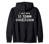 No Puedo Trabajar en Estas Condiciones Funny Sarcástico Oficina Sudadera con Capucha