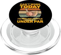 No Puedo Trabajar Hoy me Siento un Poco por Debajo de la par Mini Golf PopSockets PopGrip para MagSafe