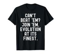 no Puedo vencer em únete a em evolución en su Mejor Witty Camiseta