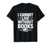 No Puedo Vivir sin Libros, Amante de los Libros literarios Camiseta