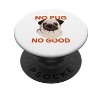 No Pug No Good (Declaración Divertida para Amantes de los Perros) PopSockets PopGrip Adhesivo