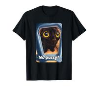 No Pussy? Funny Pussy Meme Adult Joke Pussy Cat Meme Joke Camiseta