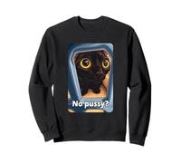 No Pussy? Funny Pussy Meme Adult Joke Pussy Cat Meme Joke Sudadera