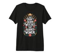No quemaron a Las Brujas empoderadas a Las Mujeres Feministas Camiseta Premium