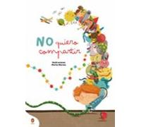 No quiero compartir (Cuentos que cuentan)