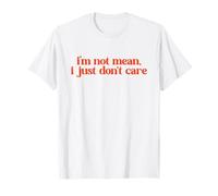 «No quiero decir que simplemente no me importe» Divertido sarcástico retro Camiseta