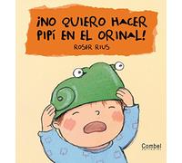 ¡No quiero hacer pipí en el orinal! (Cu-cú)