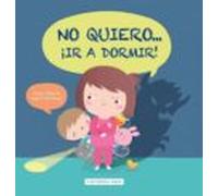 No Quiero... ¡ir A Dormir!