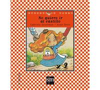 No quiero ir al castillo: 24 (Cuentos de ahora)