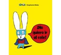 ¡no Quiero Ir Al Cole! (simon)