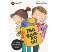 ¡No quiero ir! | Elisenda Roca