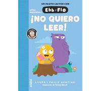 ¡NO QUIERO LEER!: 3 (EBB y FLO)