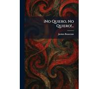 ¡No Quiero, No Quiero!...