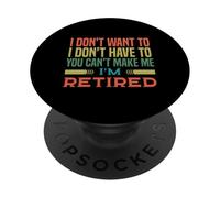 No Quiero no Tengo Que tú, no Puedo Estoy Jubilado PopSockets PopGrip Adhesivo