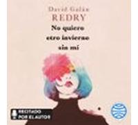 No Quiero Otro Invierno Sin Mí (audiolibro)