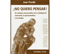 ¡no quiero pensar¡