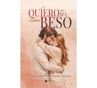 No quiero que sea el último beso (Quítamelo de la piel y el alma)