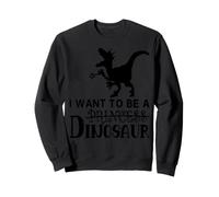 No Quiero ser un Dinosaurio Funny Black Sudadera
