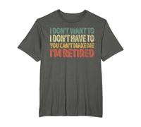 No quiero tenerte, no puedes obligarme a retirarme Camiseta