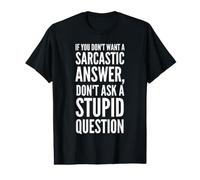 No Quiero una Respuesta sarcástica, no Hagas una Pregunta estúpida Camiseta gráfica económica