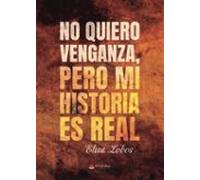 No Quiero Venganza Pero Mi Historia Es Real