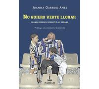 No quiero verte llorar