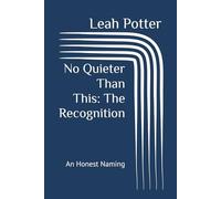 No Quieter Than This: The Recognition: An Honest Naming (Potter's WHIM Solo Journey: Curious Middle)