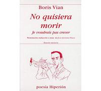 No Quisiera Morir = Je Voudrais Pas Crever (SIN COLECCION)