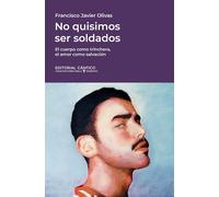 NO QUISIMOS SER SOLDADOS (Doble orilla narrativa)