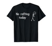 No Rafting Today - Figura Divertida de balsa de Barco remando Camiseta