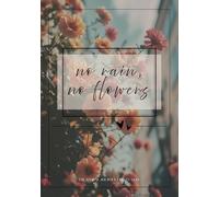 "no rain, no flowers" notebook: 60 pages school notebook with grid | A5 exercise book | office notes | aesthetic style flower cover | diary | personal notes (THE FLORAL JOURNEY)