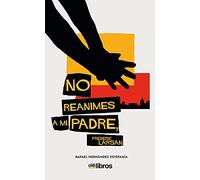 No Reanimes A Mi Padre Frederic Larsan