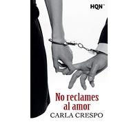 No reclames al amor (HQN)