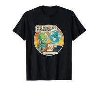 No recomendaría a los entusiastas del Espacio del Humor Extraterrestre Camiseta