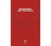 NO REGERTS JUST BAD IDEAS - RED EDITION: Comedic notebook for all your "bad" and not so bad ideas.