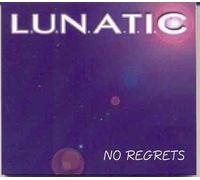 no regrets L.U.N.A.T.I.C
