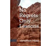 No Regrets Only Lessons