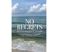 No Regrets: The Freedom Beyond What Can’t Be Changed (The Long Road Series: Memoirs of Life, Love, Loss, and Lessons Learned)