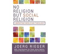 No Religion But Social Religion: Liberating Wesleyan Theology