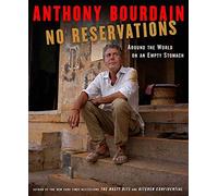 No Reservations: Around the World on an Empty Stomach [Idioma Inglés]