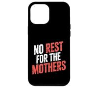 No Rest For The Mothers Crianza de la Maternidad cansada - Carcasa para iPhone 12 Pro MAX