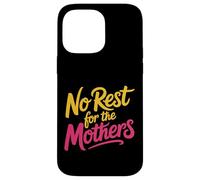 No Rest For The Mothers Crianza de la Maternidad cansada |- Carcasa para iPhone 14 Pro MAX