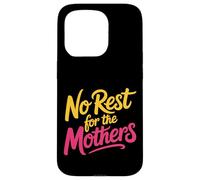 No Rest For The Mothers Crianza de la Maternidad cansada |- Carcasa para iPhone 15 Pro