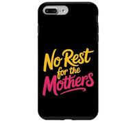 No Rest For The Mothers Crianza de la Maternidad cansada |- Carcasa para iPhone 7 Plus/8 Plus