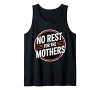 No Rest For The Mothers Tired Motherhood Parenting - Camiseta sin Mangas